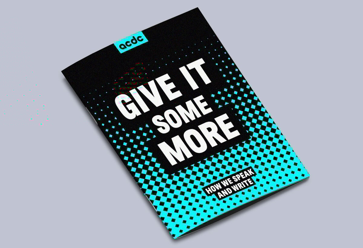 ‘GIVE IT SOME MORE’ a picture of a tone of voice document for acdc
